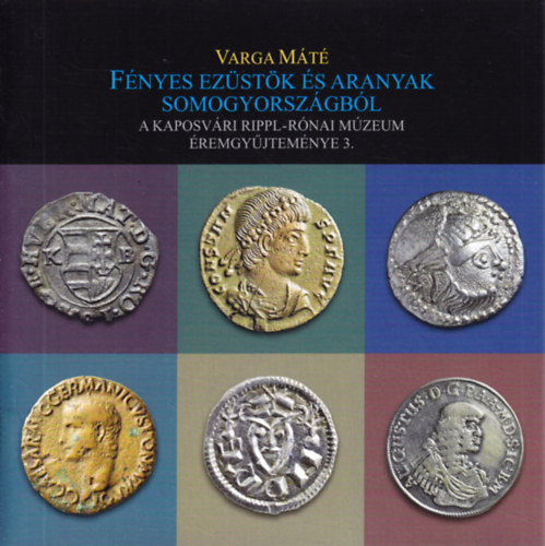 Varga Mt - Fnyes ezstk s aranyak Somogyorszgbl