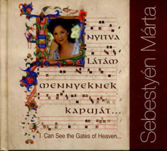 Sebestyn Mrta - SEBESTYN ?MRTA - NYITVA LTM MENNYEKNEK KAPUJT - I CAN SEE THE GATES OF HEAVEN / ISTENES S VILGI NEKEK - HUNGARIAN RELIGIOUS AND SECULAR SONGS