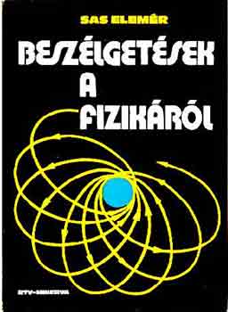 Sas Elemér - Beszélgetések a fizikáról