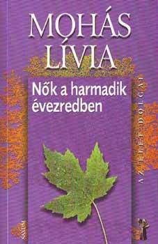 Mohás Lívia - Nők a harmadik évezredben