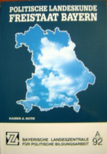 Rainer A. Roth - Freistaat Bayern -  Politische Landeskunde