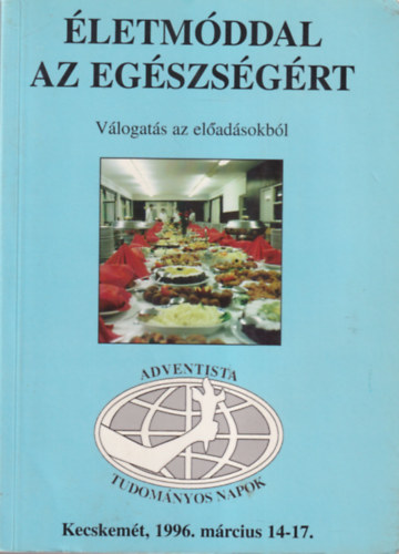 letmddal az egszsgrt - Vlogats az eladsokbl - Kecskemt , 1996. mrciuis 14-17.