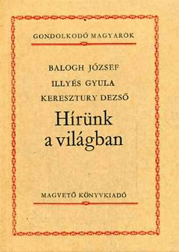 Balogh-Illys-Keresztury - Hrnk a vilgban (Gondolkod Magyarok)