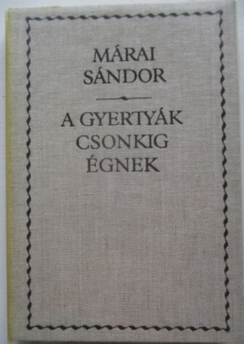 M�rai S�ndor SZERKESZT� Steinert �gota - A gyerty�k csonkig �gnek