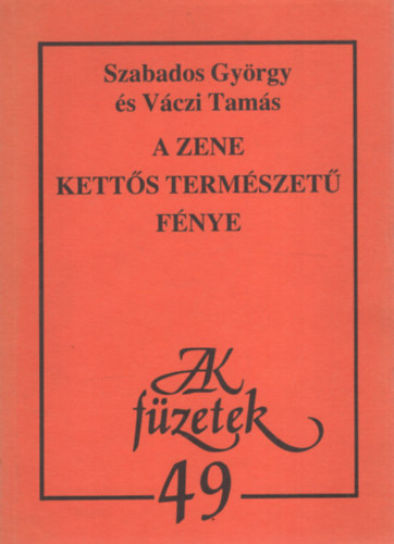 Szabados Gy.-Vczi T. - A zene ketts termszet fnye