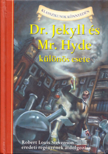 Kathleen Olmstead; Robert Louis Stevenson - Dr. Jekyll s Mr. Hyde klns esete