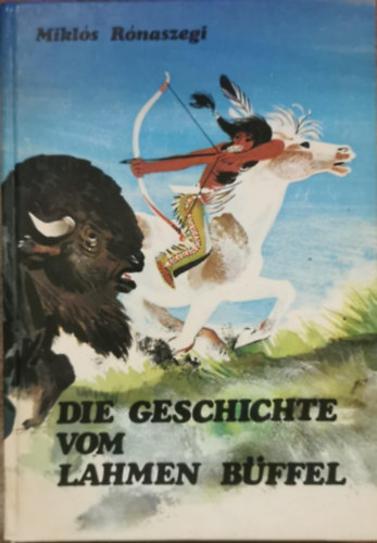 Mikl�s R�naszegi - Die Geschichte vom lahmen B�ffel