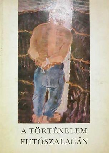 A történelem futószalagán