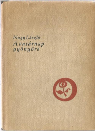 Nagy L�szl� - A vas�rnap gy�ny�re