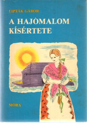 Lipt�k G�bor - A haj�malom k�s�rtete