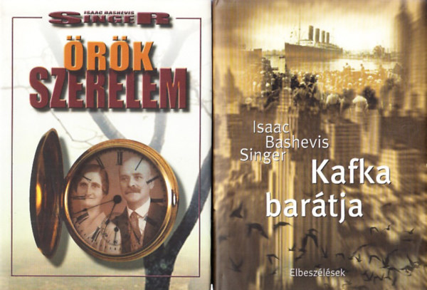 Isaac Bashevis Singer - rk szerelem + Kafka bartja (2 db)