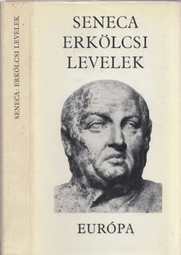 Lucius Annaeus Seneca - Erklcsi levelek