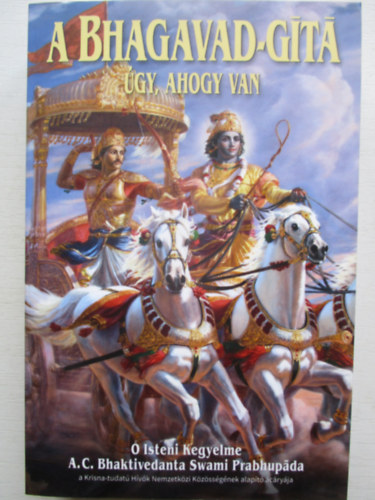 A.C. Bhaktivedanta Swami Prabhupada - A Bhagavad-G�t� - �gy, ahogy van