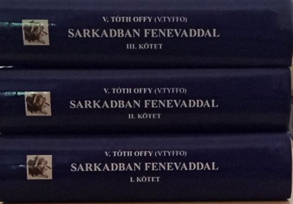 V. T�th Offy - Sarkadban fenevaddal I-III.