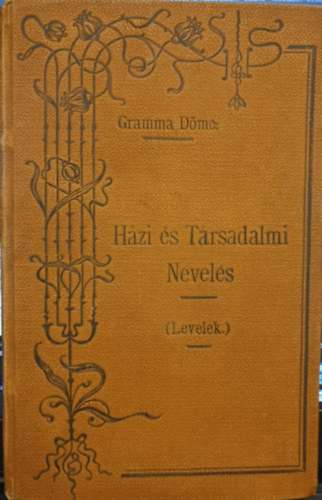 Gramma Dme - Hzi s Trsadalmi nevels (Levelek)