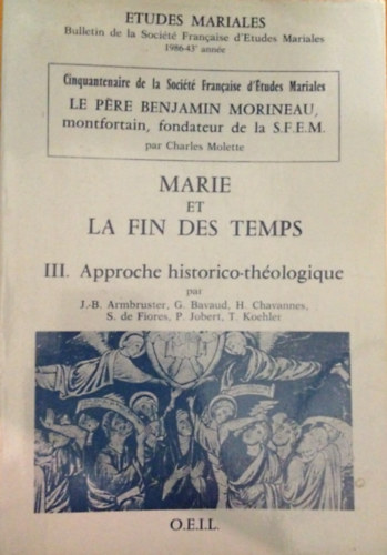 J.-B. Ambruster - G. Bavaud - H. Chavannes - S. de Fiores - P. Jobert - T. Koehler - Marie et la fin de temps. III. Approche historico-th�ologique
