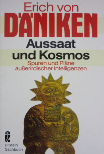 Erich Von Daniken - Aussaat und Kosmos