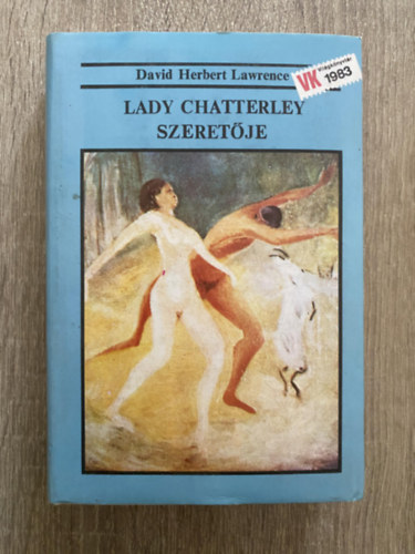 Szerk.: Zentai va, Ford.: Falvay Mihly David Herbert Lawrence - Lady Chatterley szeretje (Falvay Mihly fordtsa - Sajt kppel) (Vilgknyvtr)