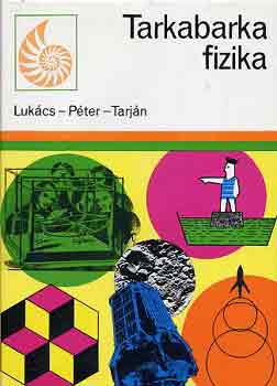 Lukcs-Pter-Tarjn - Tarkabarka fizika