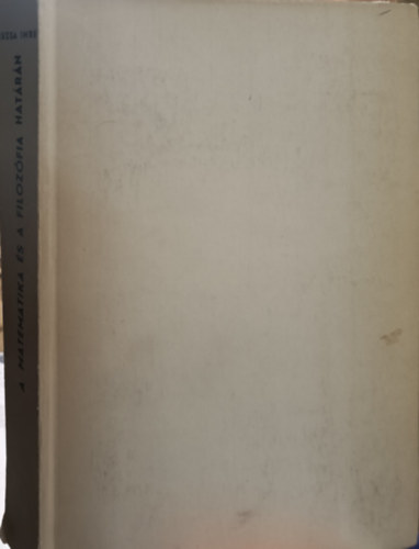 Ruzsa Imre - A matematika �s a filoz�fia hat�r�n