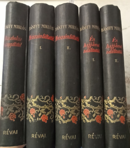 Bnffy Mikls grf - Erdlyi trtnet I-III. (5 ktetben) - Megszmlltattl I-II. + s hjjval talltattl I-II. + Darabokra szaggattatol