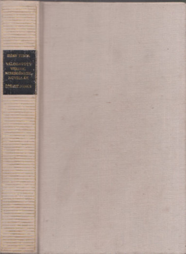 Szerk.: R�z P�l D�ry Tibor - V�logatott versek, kisreg�nyek, novell�k - �t�let nincs