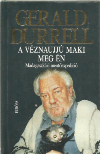 Gerald Durrell - A vznaujj maki meg n - Madagaszkri mentexpedci