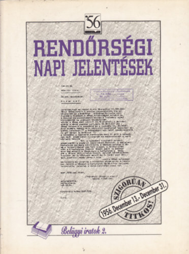 Kajri Erzsbet - Rendrsgi napi jelentsek 1956.december 13. - december 31. (msodik ktet)