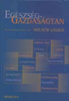 Gulácsi László szerk. - Egészség-gazdaságtan