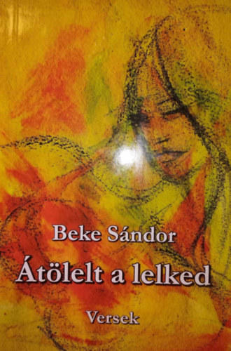 Beke Sndor - tlelt a lelked