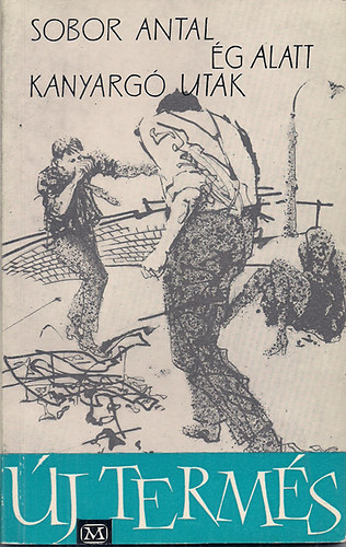 Sobor Antal - �g alatt kanyarg� utak