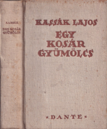 Kassk Lajos - Egy kosr gymlcs (I. kiads)