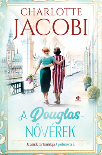 Charlotte Jacobi - A Douglas-nvrek 3. - Az lmok parfmrija