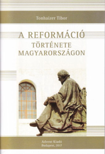 Tonhaizer Tibor - A reformci trtnete Magyarorszgon