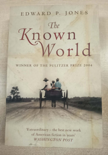 Edward P. Jones - The Known World: A Novel