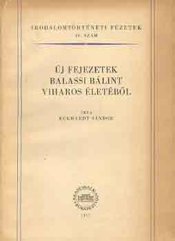 Eckhardt S�ndor - �j fejezetek Balassi B�lint viharos �let�b�l