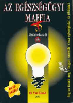 Ghislaine Lanctot - Az egszsggyi maffia