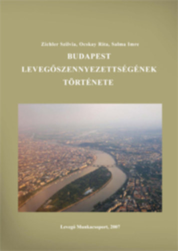 Ocskay Rita, Salma Imre Zichler Szilvia - Budapest levegszennyezettsgnek trtnete