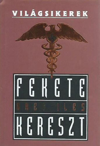 Greg Iles - Fekete kereszt (Vilgsikerek)