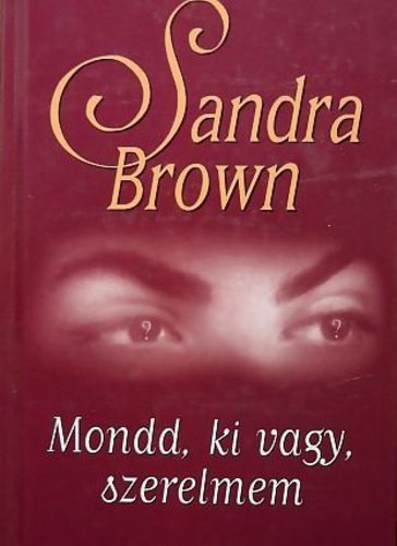 Brown Sandra - Mondd, ki vagy, szerelmem