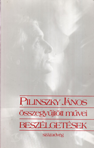 Pilinszky Jnos - Pilinszky Jnos sszegyjttt mvei - Beszlgetsek