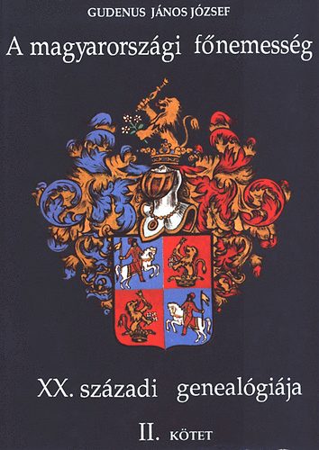 Gudenus Jnos Jzsef - A magyarorszgi fnemessg XX. szzadi genealgija Il. (K-O)