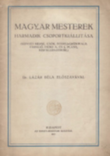 Magyar mesterek harmadik csoportkiállítása (Szinyei Merse, Csók, Iványi-Grünwald, Faragó, Feiks A. és J. Plány, Kisfaludy-Stróbl)