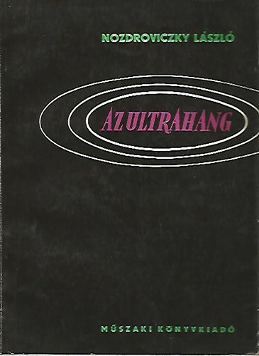 Nozdroviczky Lszl - Az ultrahang
