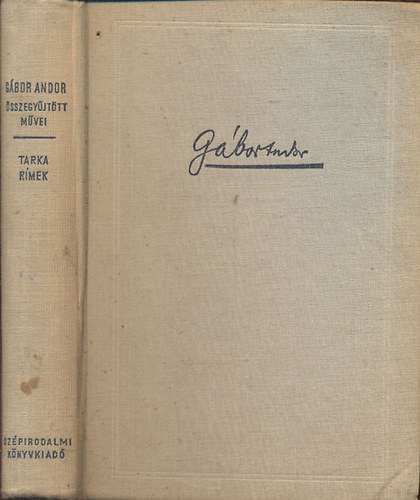 G�bor Andor - Tarka r�mek (G�bor Andor �sszegy�jt�tt m�vei)