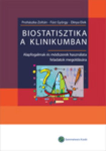 Proh�szka Zolt�n; F�st Gy�rgy; Dinya Elek - Biostatisztika a klinikumban