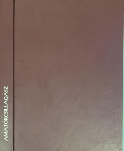 Mizser-Szke - Az szlel amatrcsillagsz kziknyve I-II.