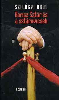Szil�gyi �kos - Borisz Szt�r �s a sz�revicsek