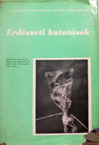 Erdszeti Kutatsok - Az Erdszeti Tudomnyos Intzet Kzlemnyei 1967. (1-3. szm) 63. vfolyam