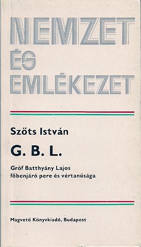 Szts Istvn - G.B.L.-Grf Batthyny Lajos fbenjr pere s vrtansga